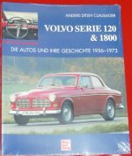 Volvo Serie 120 und 1800: Die Autos und ihre Geschichte 1956 - 1973 (Versandkostenfrei)